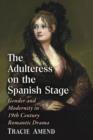 Image for The Adulteress on the Spanish Stage