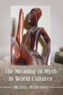 Image for The Meaning of Myth in World Cultures
