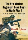 Image for The 5th Marine Regiment devil dogs in World War I  : a history and roster