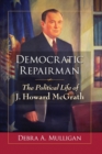 Image for Democratic Repairman : The Political Life of J. Howard McGrath