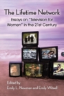 Image for The Lifetime network  : essays on &#39;television for women&#39; in the 21st century