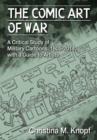Image for The Comic Art of War : A Critical Study of Military Cartoons, 1805-2014, with a Guide to Artists