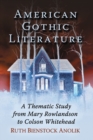 Image for American Gothic Literature : A Thematic Study from Charles Brockden Brown to Colson Whitehead