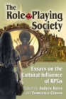Image for The role-playing society  : essays on the cultural influence of RPGs
