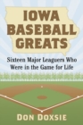Image for Iowa baseball greats  : sixteen major leaguers who were in the game for life