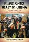 Image for Klaus Kinski, Beast of Cinema : Critical Essays and Fellow Filmmaker Interviews