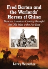 Image for Fred Barton and the Warlords&#39; Horses of China