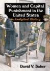 Image for Women and capital punishment in the United States  : an analytical history