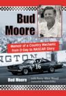 Image for Bud Moore : Memoir of a Country Mechanic from D-Day to NASCAR Glory