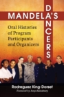 Image for Mandela&#39;s dancers  : oral histories of program participants and organizers