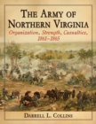 Image for The army of Northern Virginia  : organization, strength, casualties, 1861-1865