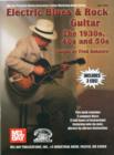 Image for Electric Blues and Rock Guitar : The 1930&#39;s 40&#39;s and 50&#39;s Bk/3cd