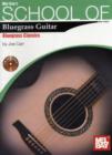 Image for School Of Bluegrass Guitar : Bluegrass Classic