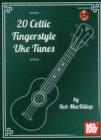 Image for 20 Celtic Fingerstyle Uke Tunes