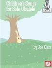 Image for Children&#39;s Songs For Solo Ukulele