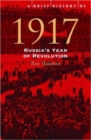 Image for A Brief History of 1917 : Russia&#39;s Year of Revolution