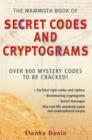 Image for The Mammoth Book of Secret Codes and Cryptograms : Over 600 Mystery Codes to be Cracked!