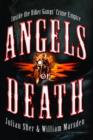 Image for Angels of Death : Inside the Biker Gangs&#39; Crime Empire