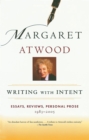 Image for Writing with Intent : Essays, Reviews, Personal Prose: 1983-2005