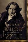 Image for Oscar Wilde : A Life in Letters