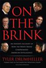 Image for On the Brink : An Insider&#39;s Account of How the White House Compromised American Intelligence