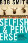 Image for Selfish and Perverse