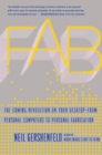Image for Fab: the coming revolution on your desktop - from personal computers to personal fabrication