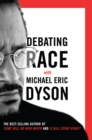 Image for Debating race with Michael Eric Dyson