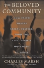 Image for The Beloved Community: How Faith Shapes Social Justice from the Civil Rights Movement to Today