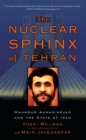 Image for The nuclear sphinx of Tehran: Mahmoud Ahmadinejad and the state of Iran