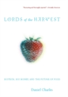 Image for Lords Of The Harvest: Biotech, Big Money, And The Future Of Food
