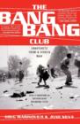 Image for Bang-Bang Club: Snapshots from a Hidden War
