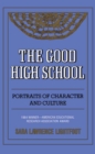 Image for Good High School: Portraits Of Character And Culture