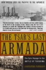 Image for The tsar&#39;s last armada: the epic journey to the Battle of Tsushima
