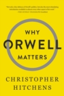 Image for Why Orwell matters
