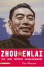 Image for Zhou Enlai: the last perfect revolutionary : a biography