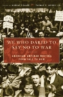 Image for We Who Dared to Say No to War