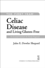 Image for The first year: celiac disease and living gluten-free : an essential guide for the newly diagnosed
