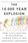 Image for 10,000 year explosion: how civilizatin accelerated human evolution