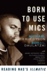 Image for Born to use mics: reading Nas&#39;s Illmatic
