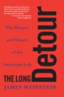 Image for The long detour: the history and future of the American left