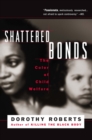Image for Shattered Bonds: The Color Of Child Welfare