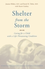 Image for Shelter from the storm: caring for a child with a life-threatening condition