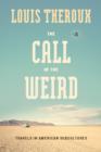Image for Call of the Weird: Encounters with Survivalists, Porn Stars, Alien Killers, and Ike Turner