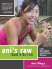 Image for Ani&#39;s raw food kitchen: easy, delectable living foods recipes