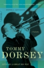 Image for Tommy Dorsey: livin&#39; in a great big way : a biography