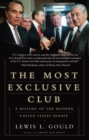 Image for Most Exclusive Club: A History of the Modern United States Senate