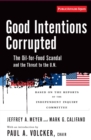 Image for Good intentions corrupted: the Oil-for-Food Program and the threat to the U.N.
