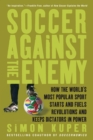 Image for Soccer Against the Enemy: How the World&#39;s Most Popular Sport Starts and Fuels Revolutions and Keeps Dictators in Power