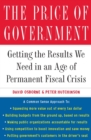 Image for Price of Government: Getting the Results We Need in an Age of Permanent Fiscal Crisis